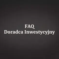 FAQ: Doradca inwestycyjny czy warto? Dowiedz się, czy warto skorzystać z usług doradcy inwestycyjnego i jak wybrać najlepszego.
