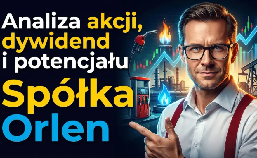 Akcje ORLEN - kurs, dywidenda i ryzyko inwestycji