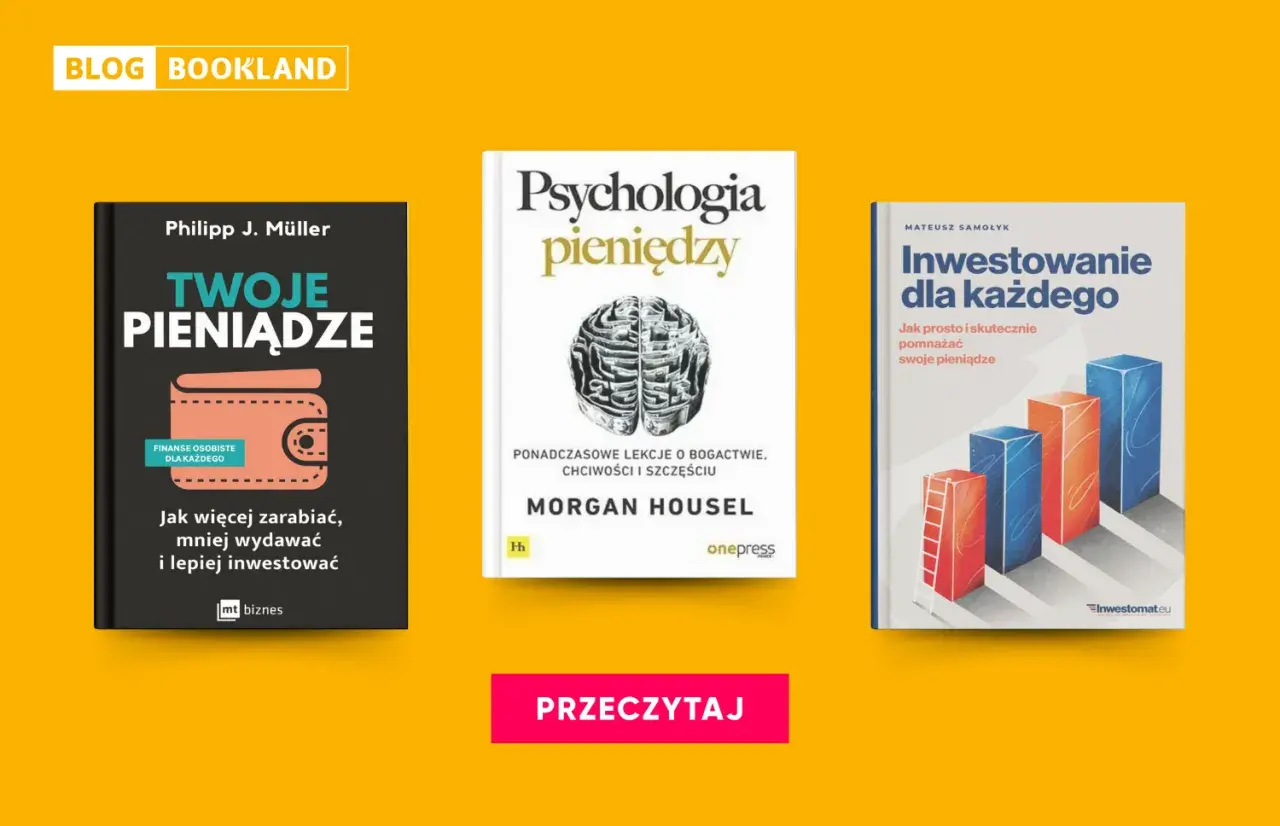 Książki o finansach osobistych i psychologii pieniędzy. Idealne dla każdego, kto chce zacząć inwestować i lepiej zarządzać budżetem.