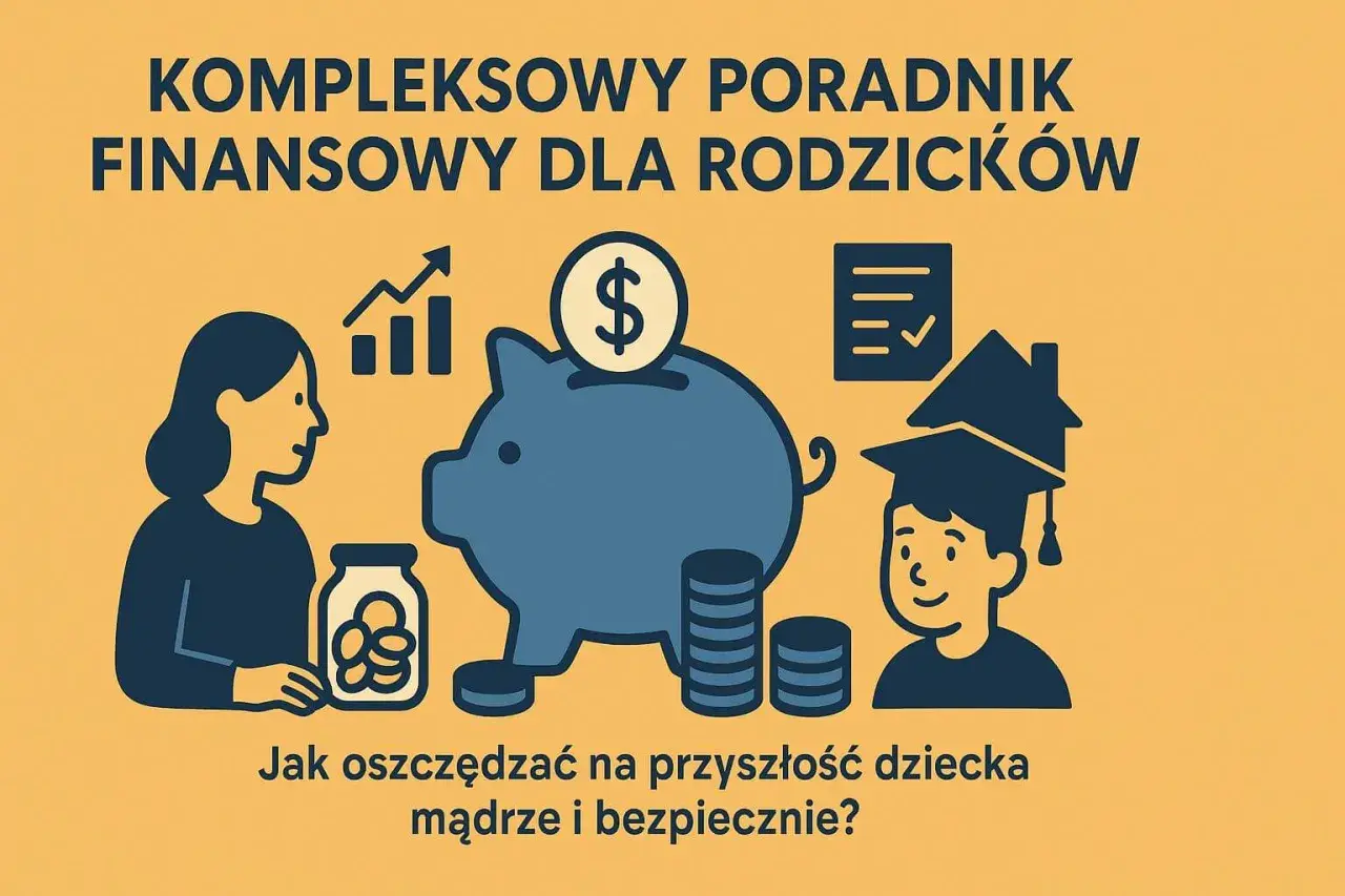 Poradnik finansowy dla rodziców: jak mądrze oszczędzać na przyszłość dziecka? Dowiedz się, w co zainwestować 10 tys. zł, by zapewnić dziecku lepszy start.