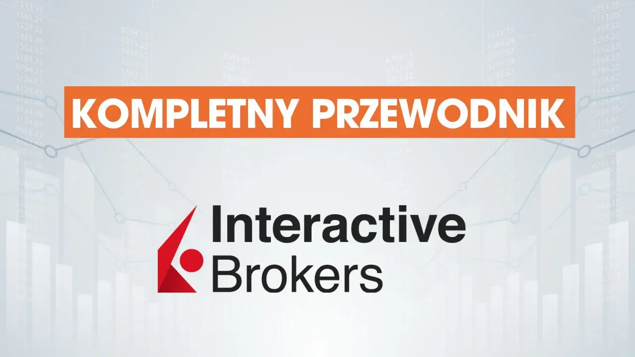 Gdzie inwestować w akcje? Kompletny przewodnik Interactive Brokers.